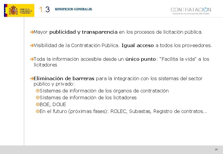 1. 3 BENEFICIOS GENERALES èMayor publicidad y transparencia en los procesos de licitación pública.