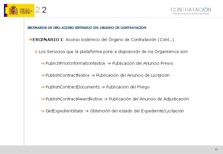 2. 2 ESCENARIOS DE USO: ACCESO SISTEMICO DEL ORGANO DE CONTRATACION èESCENARIO I: Acceso