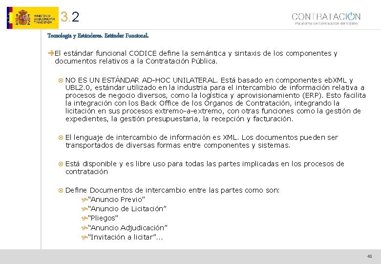 3. 2 Tecnología y Estándares. Estándar Funcional. èEl estándar funcional CODICE define la semántica