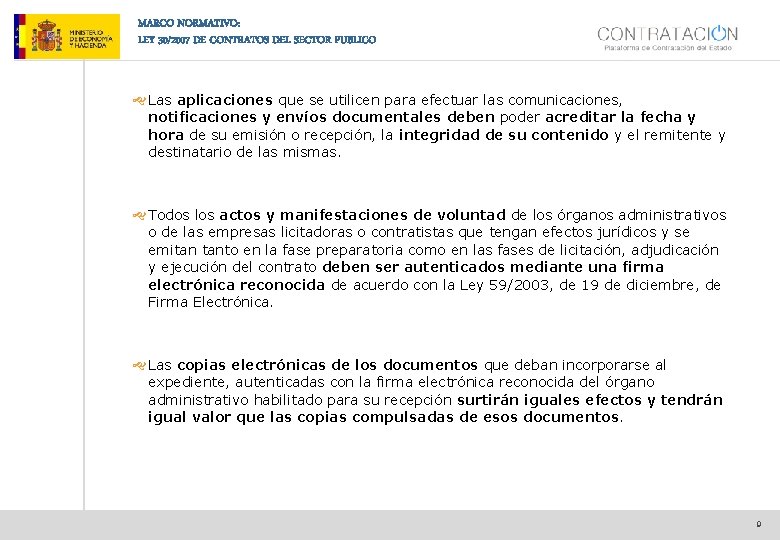 MARCO NORMATIVO: LEY 30/2007 DE CONTRATOS DEL SECTOR PUBLICO Las aplicaciones que se utilicen