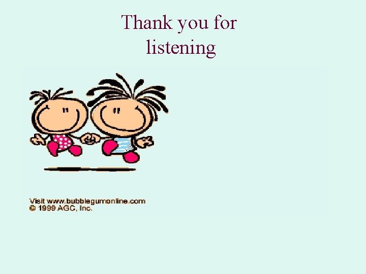 Thank you for listening 