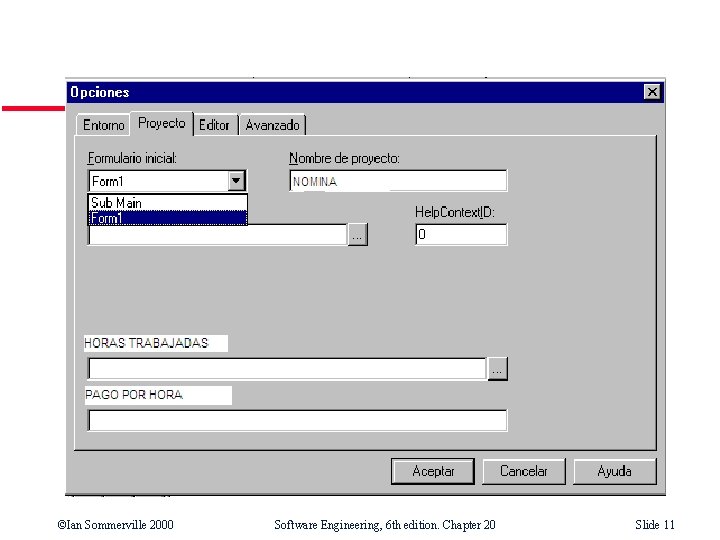 ©Ian Sommerville 2000 Software Engineering, 6 th edition. Chapter 20 Slide 11 