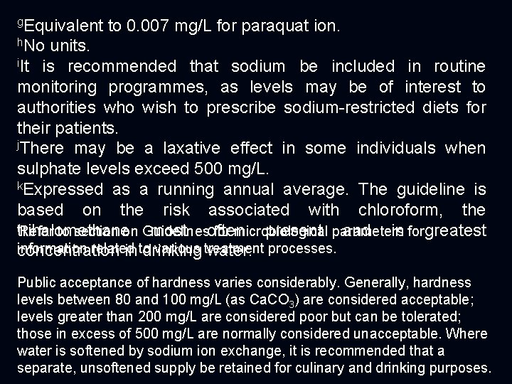 g. Equivalent to 0. 007 mg/L for paraquat ion. h. No units. i. It