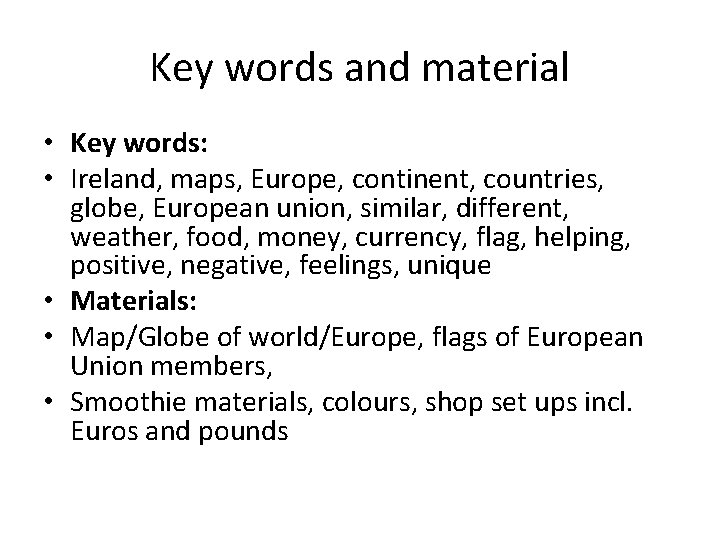 Key words and material • Key words: • Ireland, maps, Europe, continent, countries, globe,