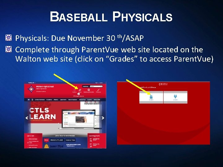 BASEBALL PHYSICALS Physicals: Due November 30 th/ASAP Complete through Parent. Vue web site located