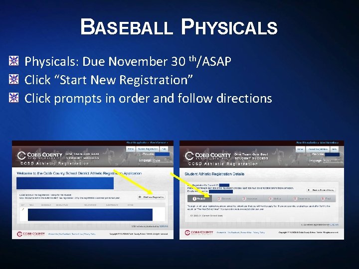 BASEBALL PHYSICALS Physicals: Due November 30 th/ASAP Click “Start New Registration” Click prompts in