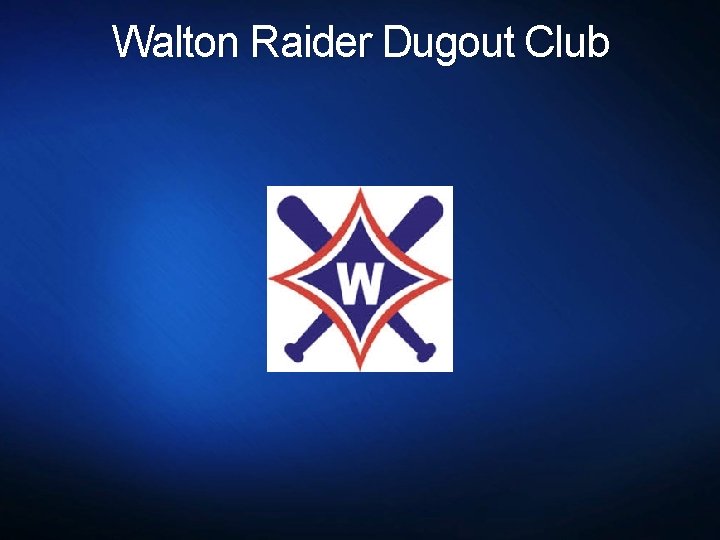 Walton Raider Dugout Club 