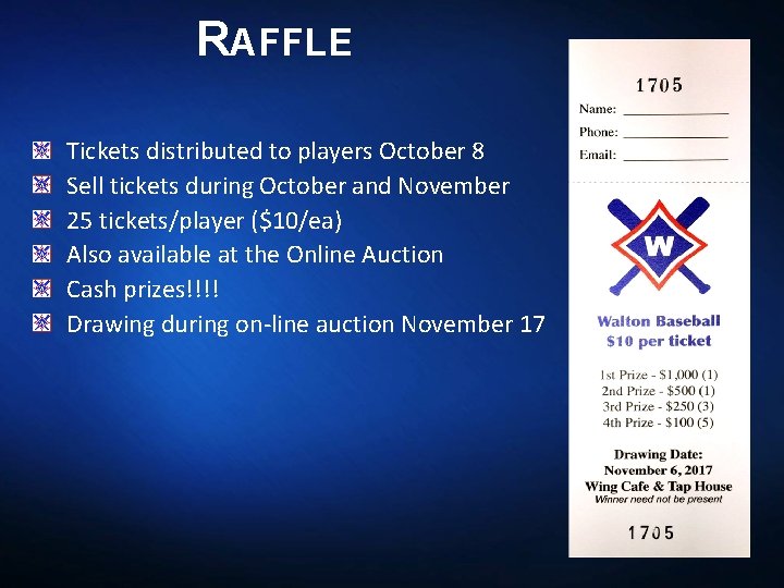 RAFFLE Tickets distributed to players October 8 Sell tickets during October and November 25