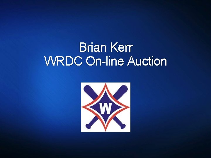 Brian Kerr WRDC On-line Auction 