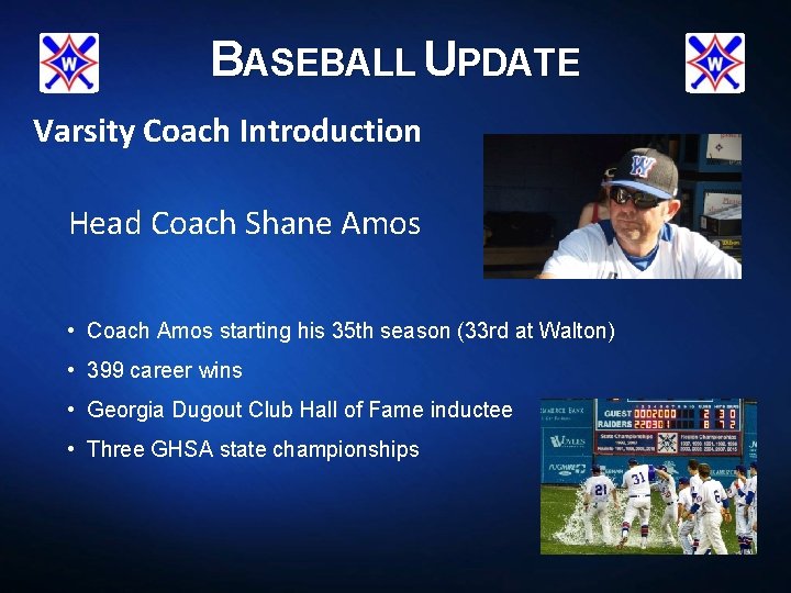 BASEBALL UPDATE Varsity Coach Introduction Head Coach Shane Amos • Coach Amos starting his