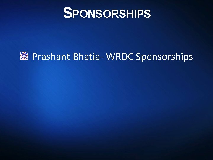 SPONSORSHIPS Prashant Bhatia- WRDC Sponsorships 