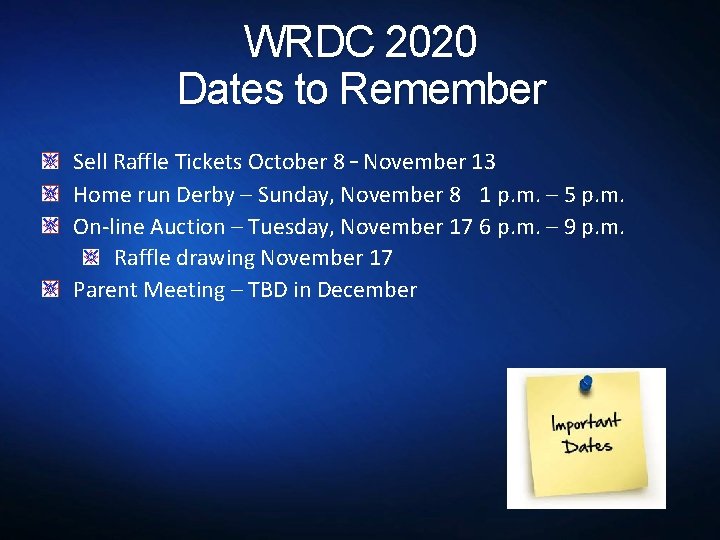 WRDC 2020 Dates to Remember Sell Raffle Tickets October 8 – November 13 Home