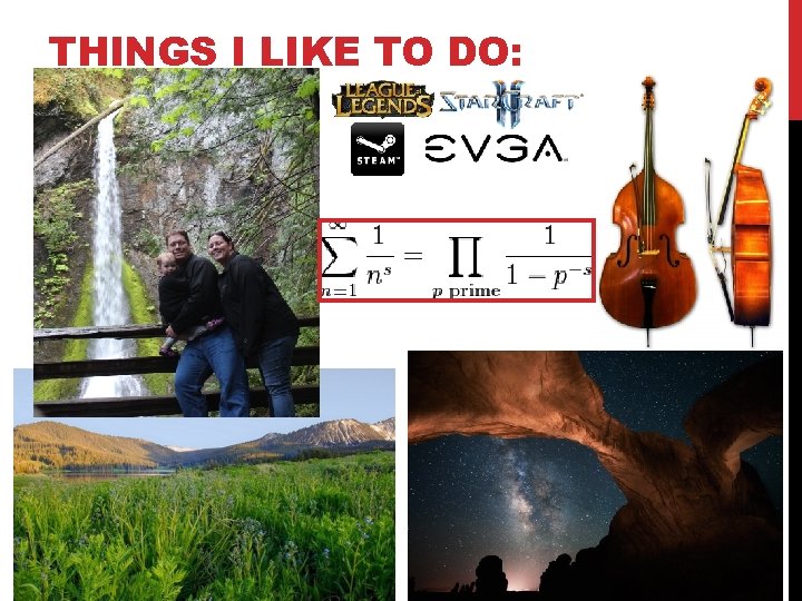 THINGS I LIKE TO DO: 