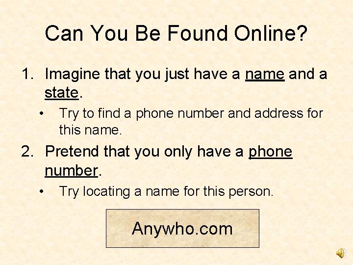 Can You Be Found Online? 1. Imagine that you just have a name and