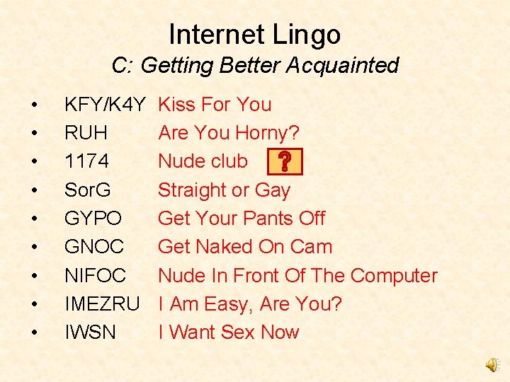 Internet Lingo C: Getting Better Acquainted • • • KFY/K 4 Y RUH 1174