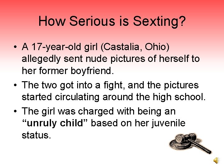 How Serious is Sexting? • A 17 -year-old girl (Castalia, Ohio) allegedly sent nude