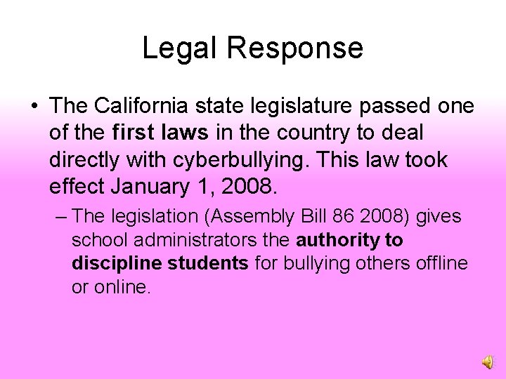 Legal Response • The California state legislature passed one of the first laws in