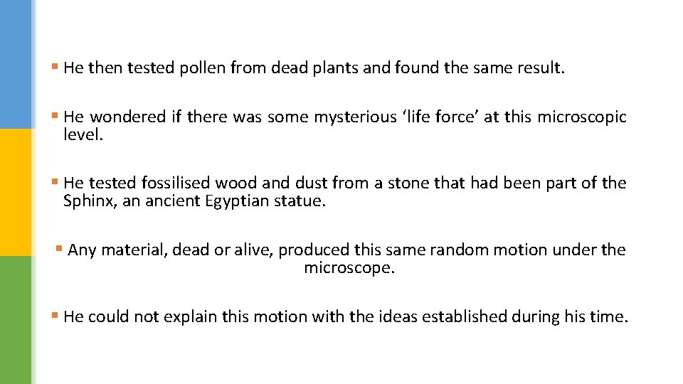 § He then tested pollen from dead plants and found the same result. §