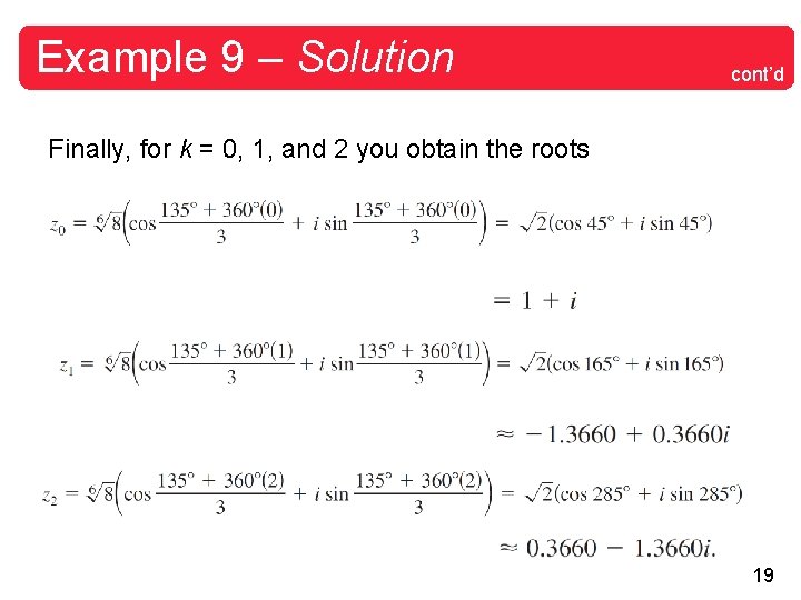 Example 9 – Solution cont’d Finally, for k = 0, 1, and 2 you