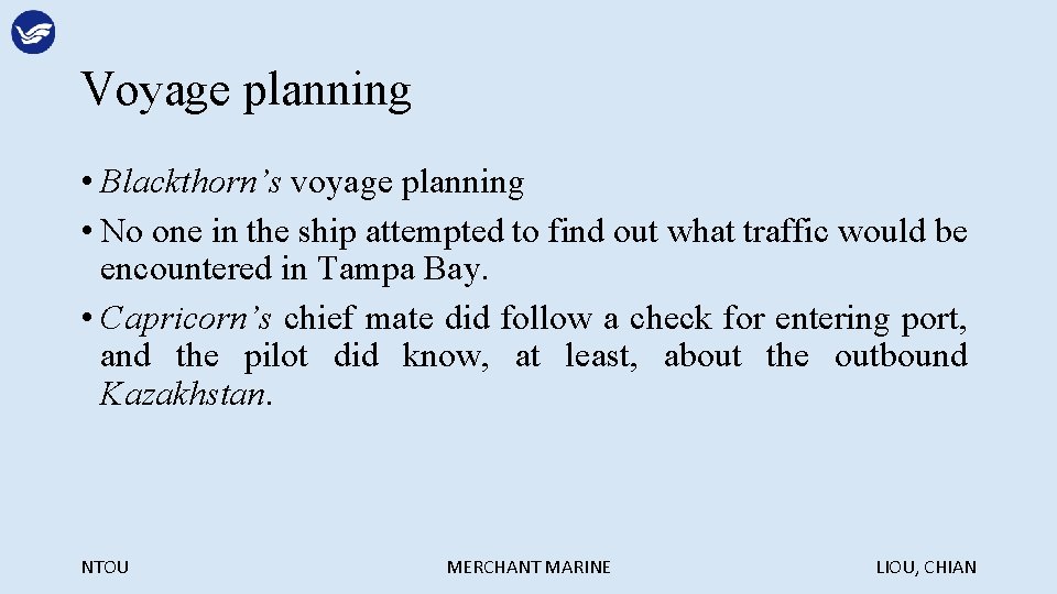 Voyage planning • Blackthorn’s voyage planning • No one in the ship attempted to
