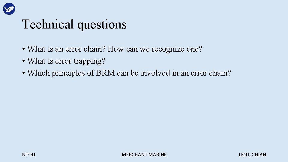 Technical questions • What is an error chain? How can we recognize one? •