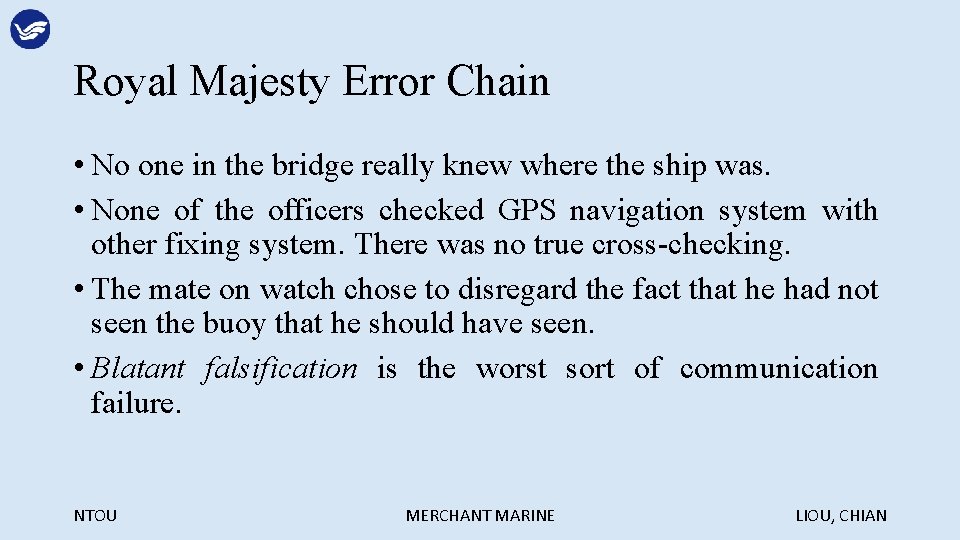 Royal Majesty Error Chain • No one in the bridge really knew where the