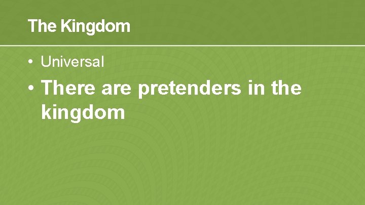 The Kingdom • Universal • There are pretenders in the kingdom 