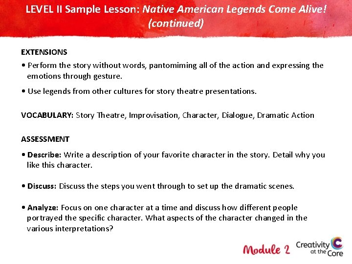 LEVEL II Sample Lesson: Native American Legends Come Alive! (continued) EXTENSIONS • Perform the