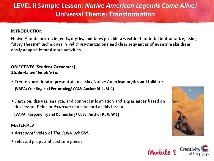 LEVEL II Sample Lesson: Native American Legends Come Alive! Universal Theme: Transformation INTRODUCTION Native