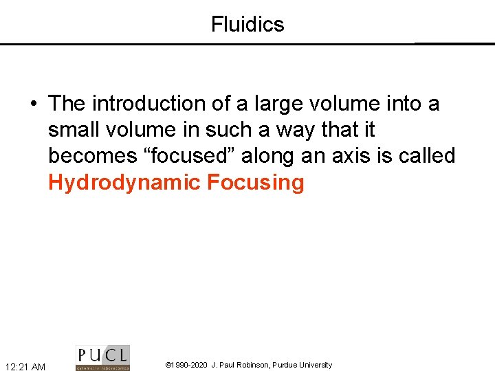 Fluidics • The introduction of a large volume into a small volume in such
