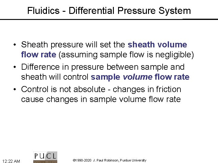 Fluidics - Differential Pressure System • Sheath pressure will set the sheath volume flow