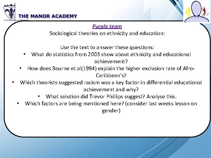 Purple team Sociological theories on ethnicity and education: Use the text to answer these