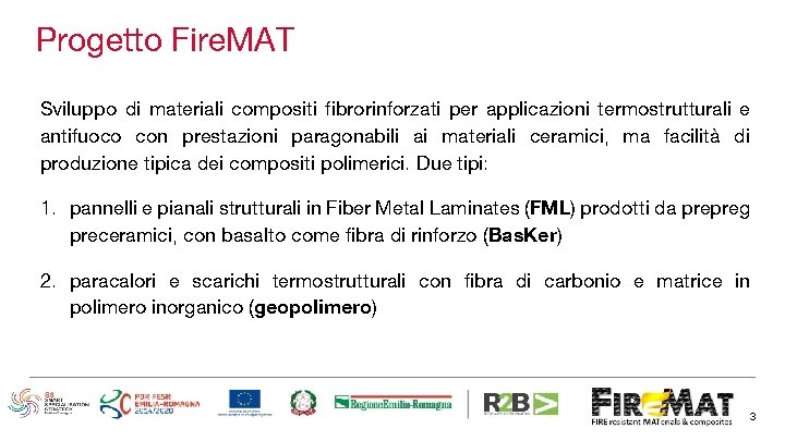 Progetto Fire. MAT Sviluppo di materiali compositi fibrorinforzati per applicazioni termostrutturali e antifuoco con