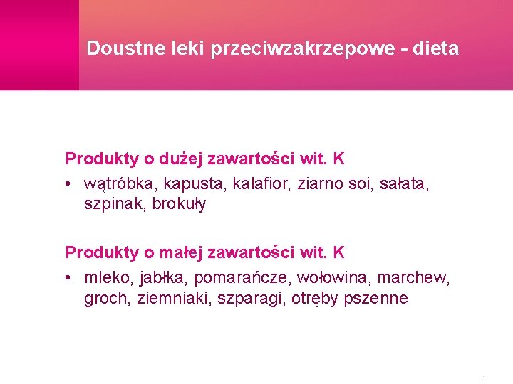 Doustne leki przeciwzakrzepowe - dieta Produkty o dużej zawartości wit. K • wątróbka, kapusta,