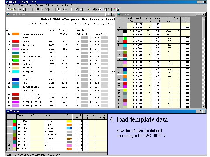 4. load template data now the colours are defined according to EN ISO 10077