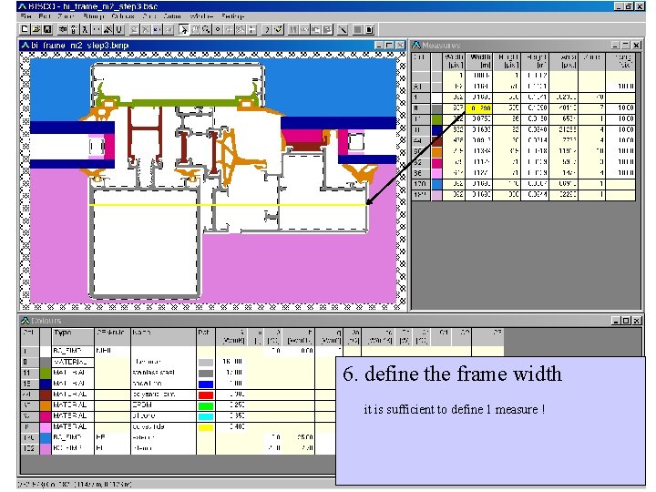 6. define the frame width it is sufficient to define 1 measure ! 