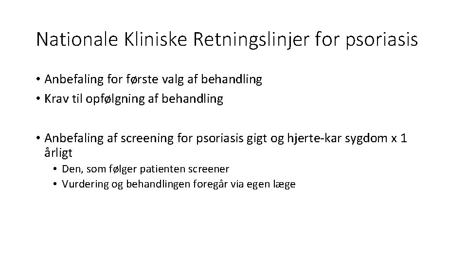 Nationale Kliniske Retningslinjer for psoriasis • Anbefaling for første valg af behandling • Krav