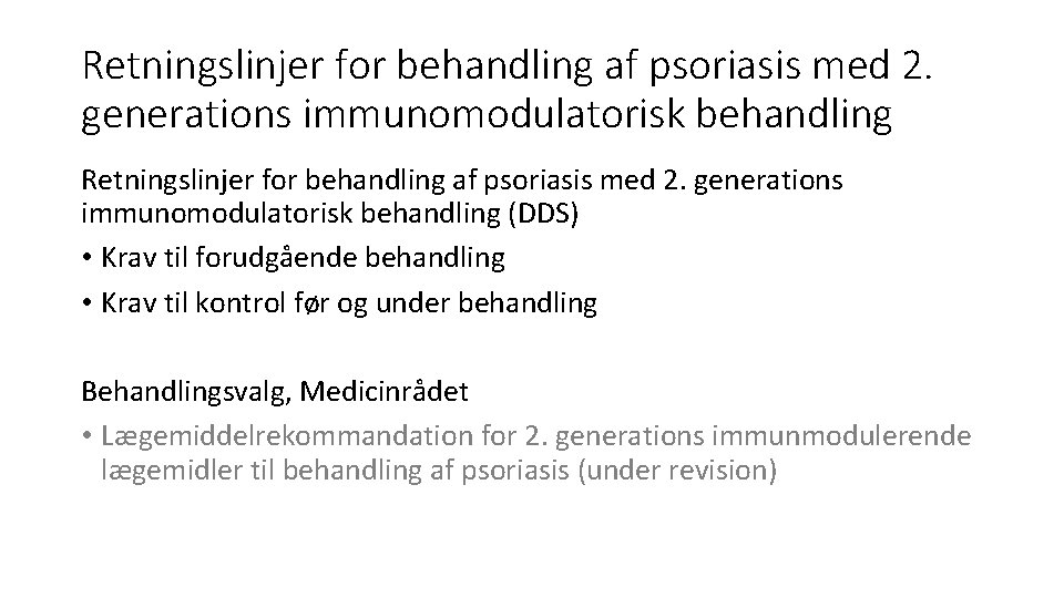 Retningslinjer for behandling af psoriasis med 2. generations immunomodulatorisk behandling (DDS) • Krav til