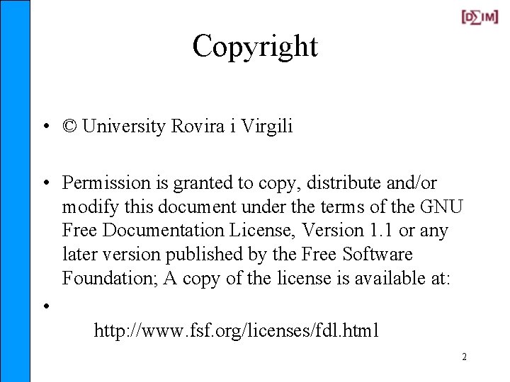 Copyright • © University Rovira i Virgili • Permission is granted to copy, distribute