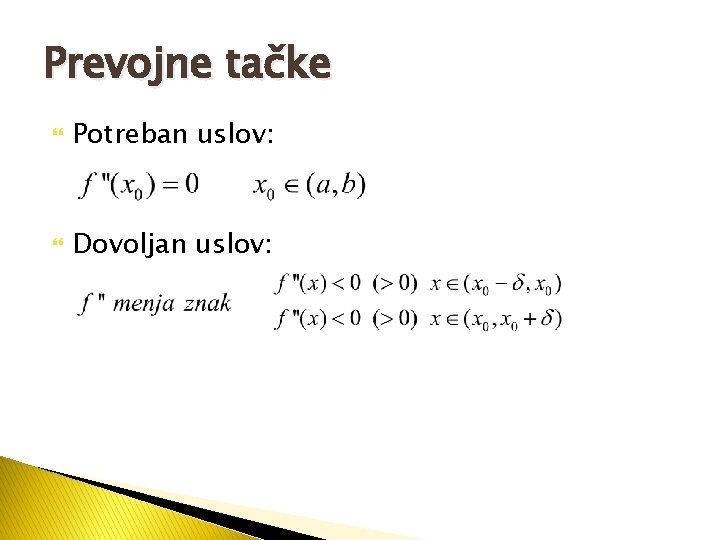 Prevojne tačke Potreban uslov: Dovoljan uslov: 