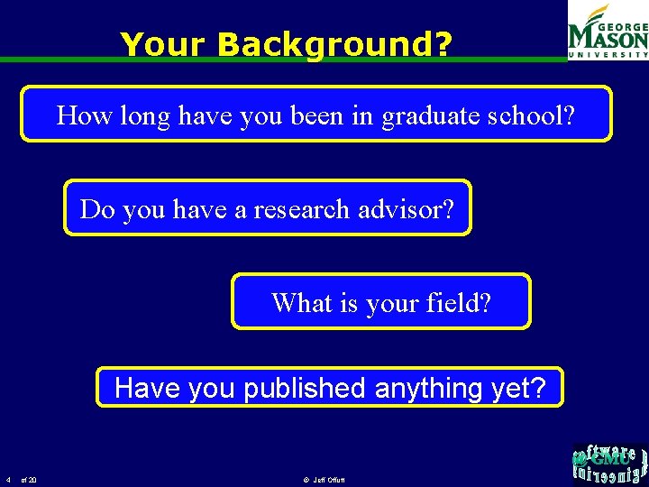 Your Background? How long have you been in graduate school? Do you have a