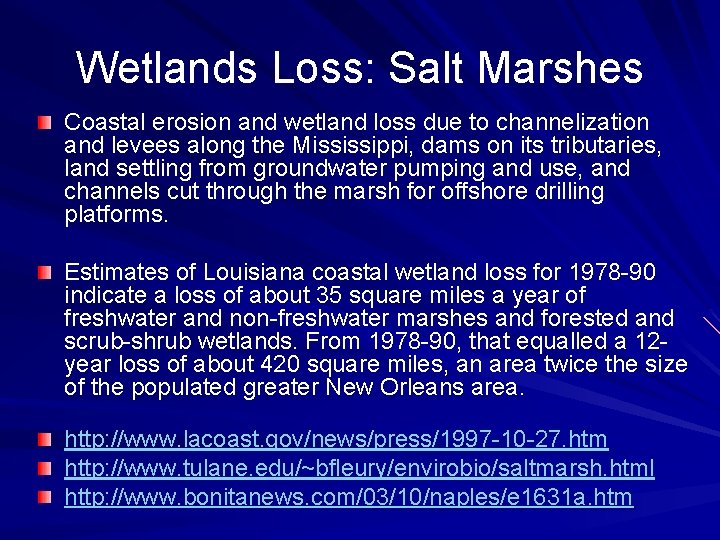 Wetlands Loss: Salt Marshes Coastal erosion and wetland loss due to channelization and levees