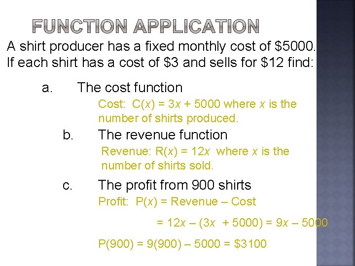 A shirt producer has a fixed monthly cost of $5000. If each shirt has