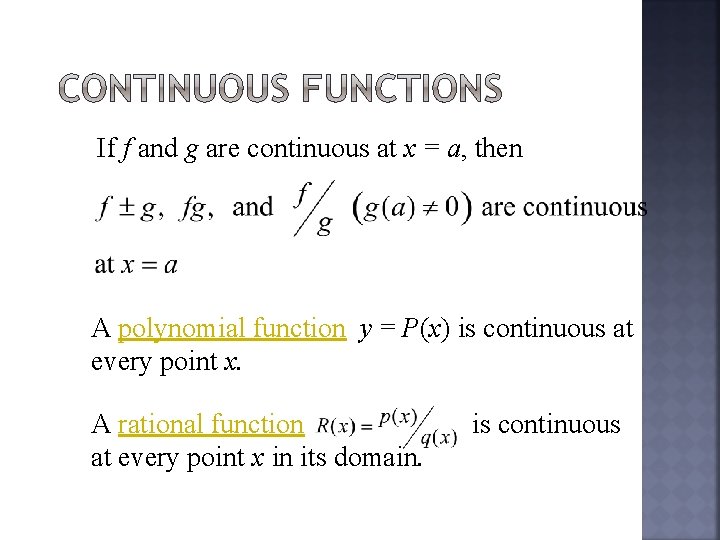 If f and g are continuous at x = a, then A polynomial function