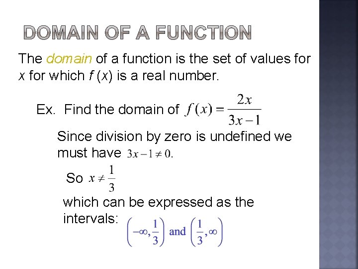 The domain of a function is the set of values for x for which