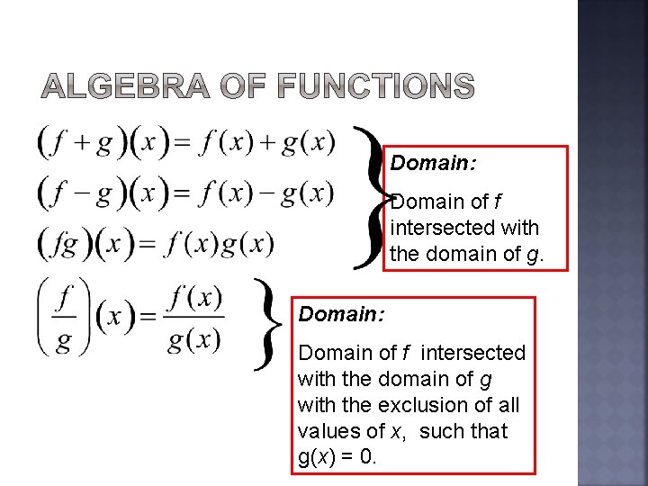 Domain: Domain of f intersected with the domain of g with the exclusion of