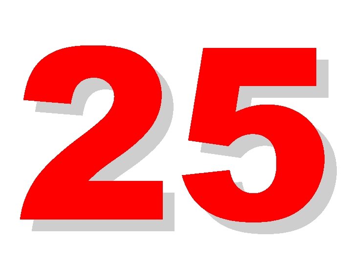 25 