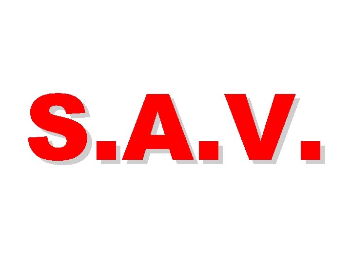 S. A. V. 