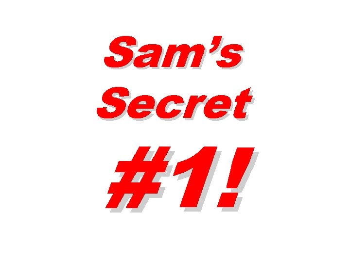 Sam’s Secret #1! 