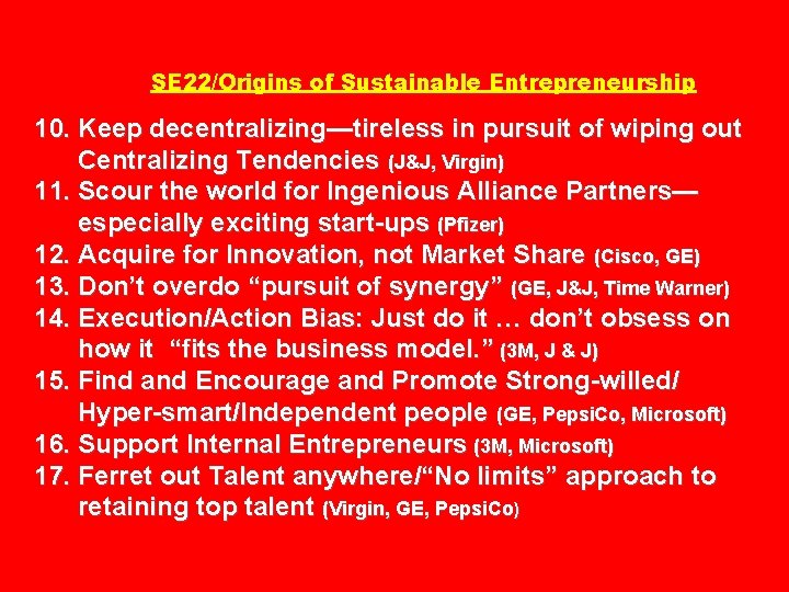 SE 22/Origins of Sustainable Entrepreneurship 10. Keep decentralizing—tireless in pursuit of wiping out Centralizing